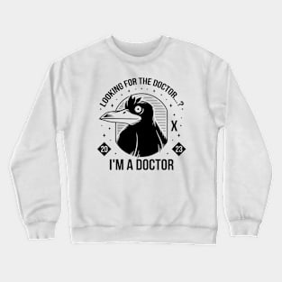 I'm a Doctor Crewneck Sweatshirt